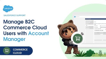 Managing B2C Commerce Cloud Users with Account Manager | Commerce Cloud