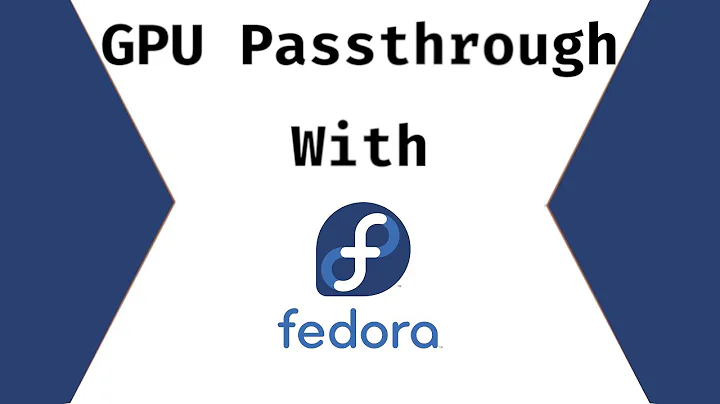 GPU/PCI Passthrough on Fedora 35 [Dracut]