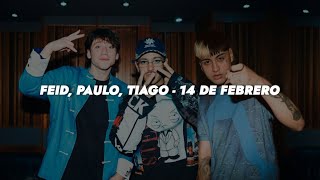 Feid, Paulo & Tiago - 14 de Febrero 💔|| LETRA