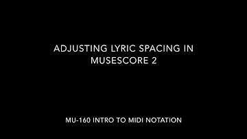 Musescore 2 Tutorial - Adjusting Lyric Spacing