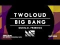 Twoloud  big bang original mix