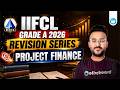 IIFCL Grade A 2026 | Revision Series | Project Finance