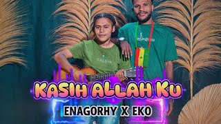 KASIH ALLAHKU – ENAGORHY x EKO | Lagu Rohani Terbaru 2026 🔥