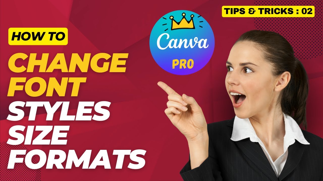 TIPS & TRICKS CANVA PRO 02 | HOW TO CHANGE FONT STYLE, SIZE, FORMATS ...
