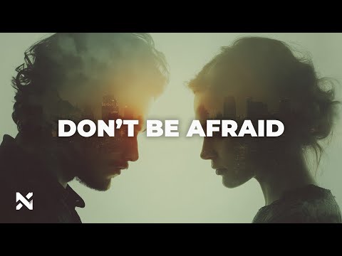 NOVRA – Don't Be Afraid | Emotional Chill House