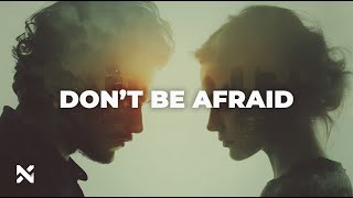 NOVRA – Don't Be Afraid | Emotional Chill House
