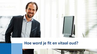 Fit en vitaal oud worden: hoe doe je dat? | PEPtalk hoogleraar David van Bodegom