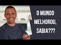 O MUNDO MELHOROU, SABIA? #RodrigoSilva