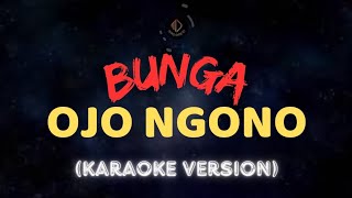 BUNGA - OJO NGONO (karaoke version)