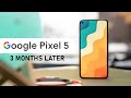 Google Pixel 5 - A Long Term User Review After 90 Days!