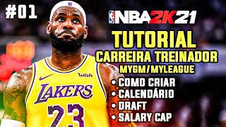 COMO JOGAR NBA 2K21 - CARREIRA TREINADOR 1/3: MENU, DRAFT, SALARY CAP e MAIS!