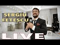 Sergiu fetescu  program live 2024