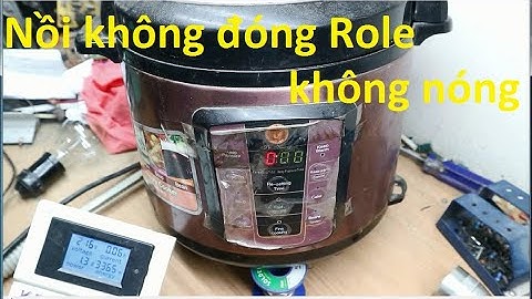 Nồi cơm áp suất không đóng role :Nguyên nhân gây nên rất hay gặp!