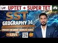 Geography for UPTET & SUPER TET 2026 | Selection Batch Day 34 | Live Class by Nagendra Sir