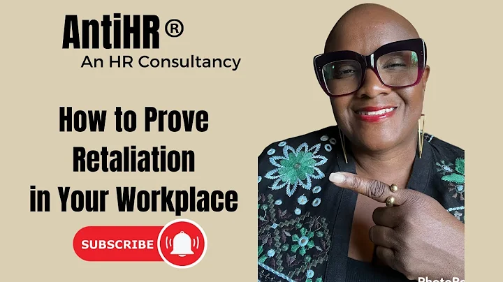 How to Prove Retaliation in Your Workplace | AntiHR