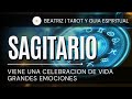 SAGITARIO ♐ | VIENE UNA CELEBRACION DE VIDA GRANDES EMOCIONES | BEATRIZ TAROT Y GUIA ESPIRITUAL