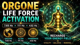 ⚠️ REBUILD YOUR DEPLETED LIFE FORCE | Orgone Energy Field Activation