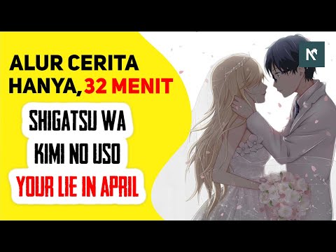 SELURUH-Alur-Cerita-Anime-Shigatsu-wa-Kimi-no-Uso-(You