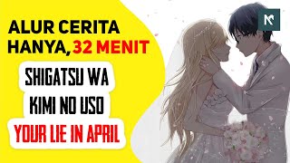 SELURUH Alur Cerita Anime Shigatsu wa Kimi no Uso (Your Lie in April), HANYA 32 MENIT