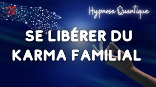 Hypnose Quantique pour se libérer du karma familial