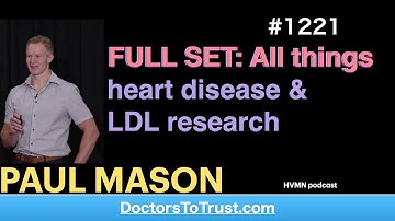 PAUL MASON | FULL SET 2: All things heart disease & LDL research