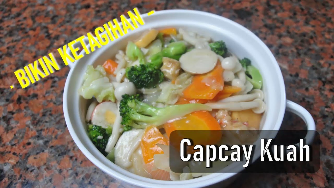 Cara Membuat Capcay Kuah Yang Enak / How To Make Delicious Capcay (Eng