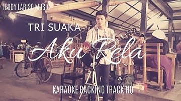 Tri Suaka - Aku Rela (Karaoke tanpa Vokal) dengan Lirik