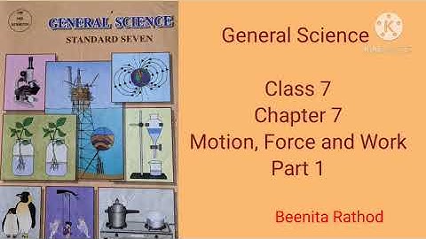 (Semi-English)Class 7 General Science|Chapter 7|Motion, Force and Work-Part 1