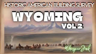 Historic American Building Survey :: Wyoming Vol 2