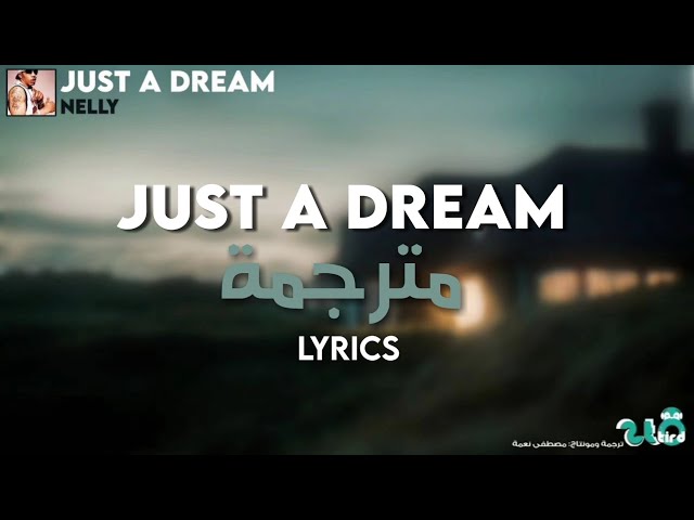 Just a dream - Nelly - Lyrics مترجمة class=