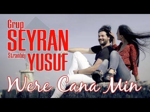 GRUP SEYRAN & STRANBEJ YUSUF - WERE CANA MIN [Official Music Video]