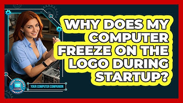 Why Does My Computer Freeze On The Logo During Startup? - Your Computer Companion