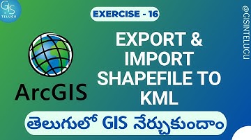 How to Export-Import shapefile to KML (Google Earth) in ArcGIS / GIS in Telugu