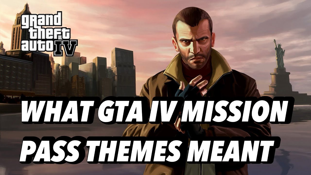WHAT EVERY GTA IV MISSION PASSED THEME MEANT YouTube 