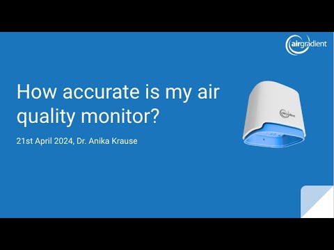 AirGradient Education Webinar #2: How Accurate Is My Air Quality Monitor?