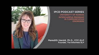 IPCD Podcast Series: Episode 14 with Meredith Harold, Founder of The Informed SLP