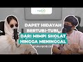 Hidayah sang mualaf dapat hidayah bertubitubi dari mimpi sholat hingga meninggal