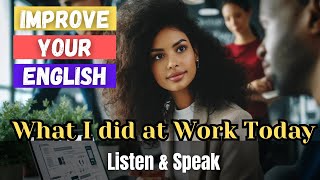 Day in the Life at Work | Improve English Skills Through Stories| English Listening Practice