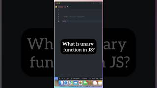 What is unary function in Javascript?