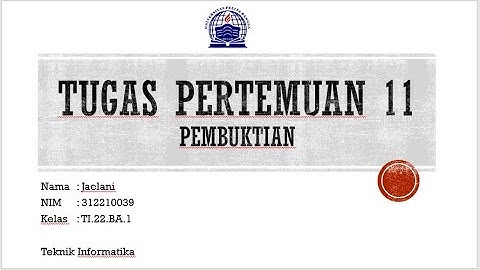 Video Tugas Pertemuan 11 Logika Informatika, Jaelani