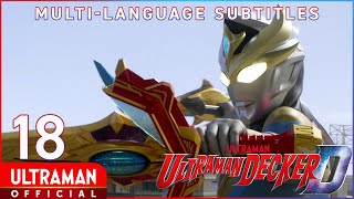 ULTRAMAN DECKER Episode 18 'Invitation from Another Dimension' -- [English Sub Available]
