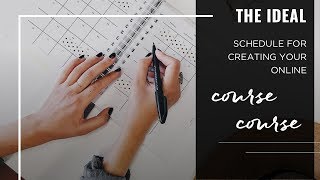 How to Schedule Creating your Online Course Content