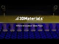 3DMaterials Where Innovation Takes Place