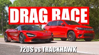 Jeep Trackhawk vs McLaren 720s DRAG RACE!!!