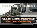 My Recommended List Of The Best Class A Motorhomes You Could Buy