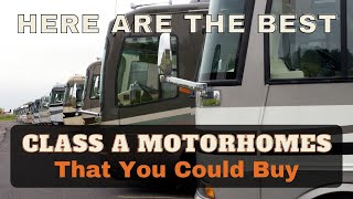 My Recommended List Of The Best Class A Motorhomes You Could Buy