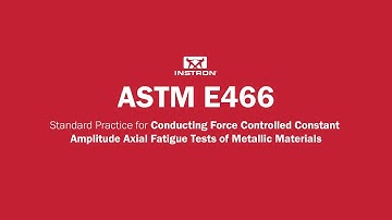 ASTM E466  | Force Controlled Constant Amplitude Axial Fatigue Tests of Metallic Materials