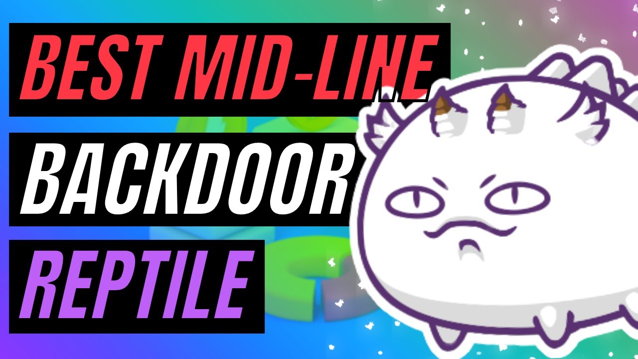 BEST MID-LINE BACKDOOR REPTILE | 2300 MMR Off-Season Axie Infinity Gameplay