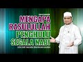 MENGAPA RASULULLAH PENGHULU SEGALA NABI | Ustaz Badli Shah Alauddin