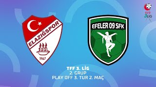 TFF 3. Lig 2. Grup Play Off 3. Tur 2. Maç | Çimentaş Elazığspor - Efeler 09 Spor Futbol Kulübü